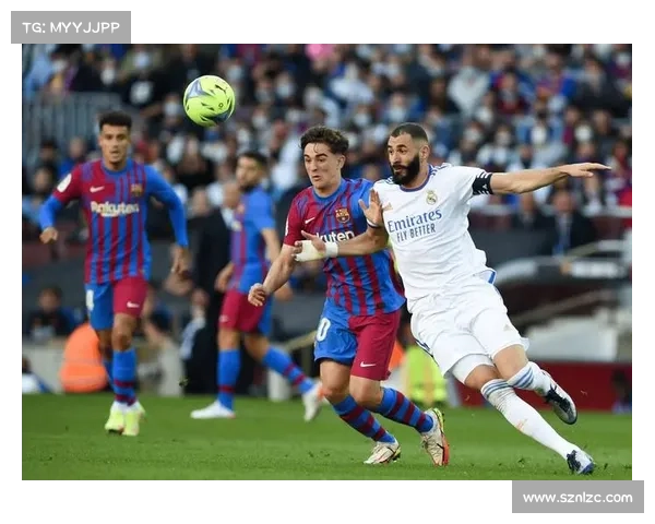 巴萨在西班牙德比中占据优势的历史与战术解析